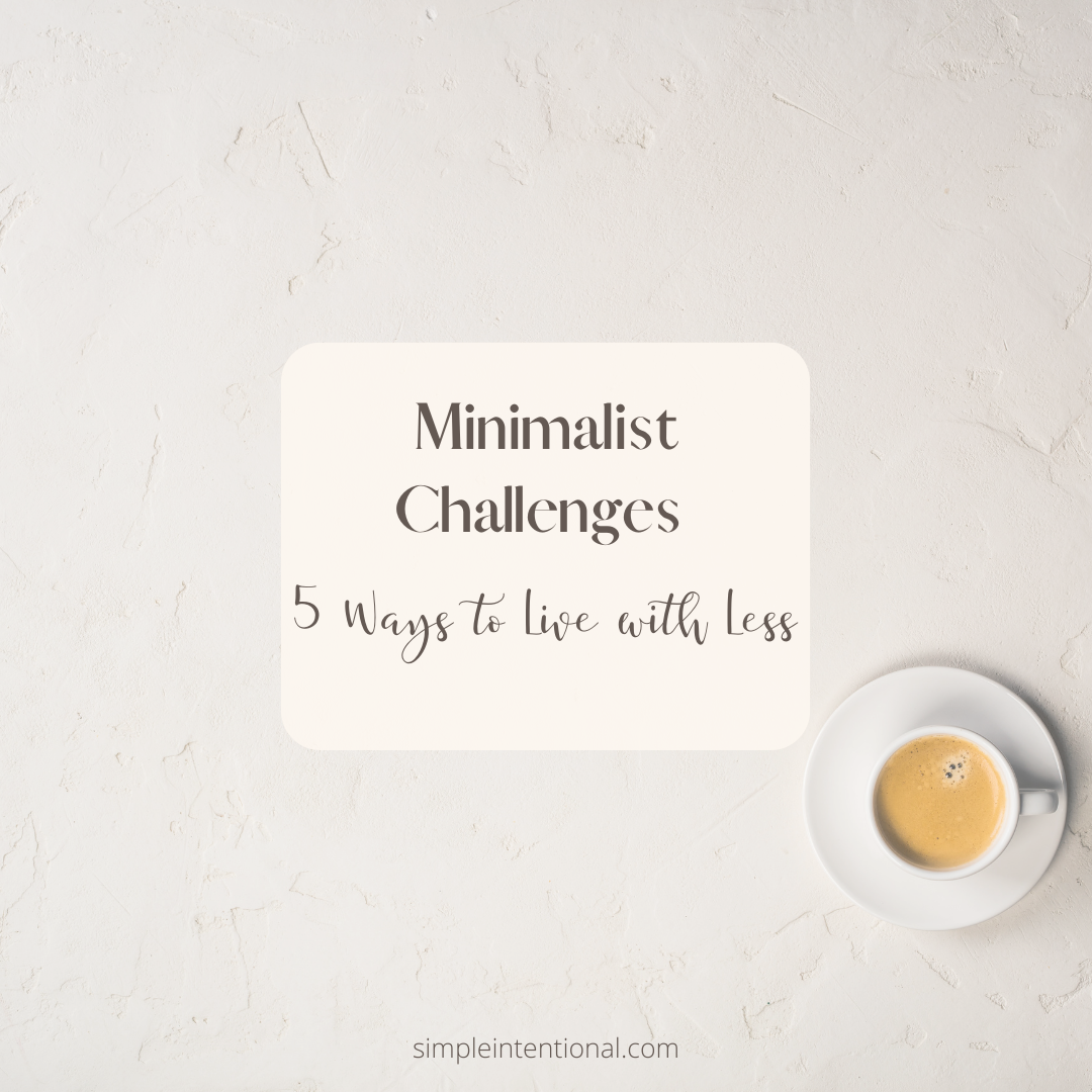 minimalist challenges, simple and intentional