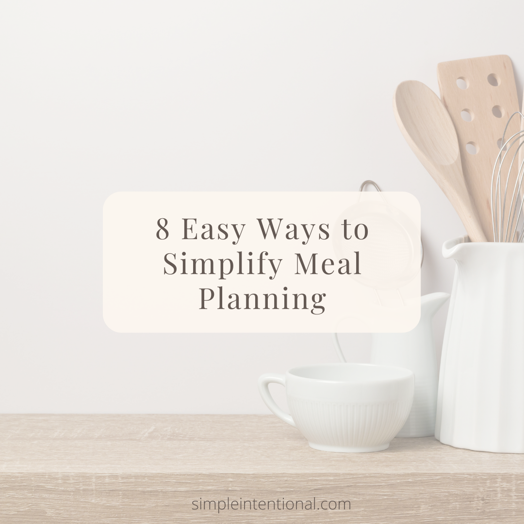 easy ways to simplify meal planning, simple intentional