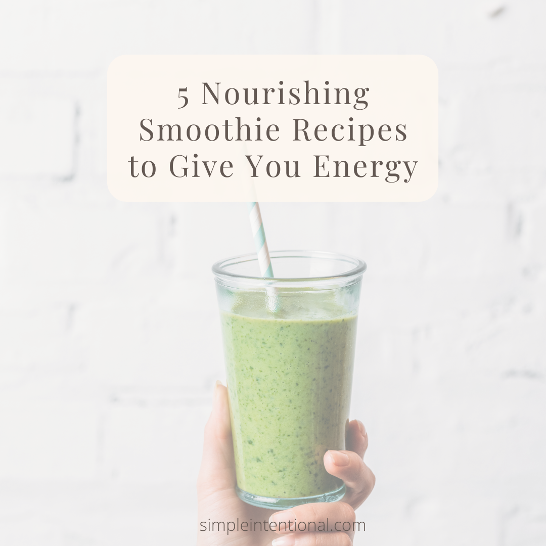 energy giving smoothies, nourishing smoothie recipes