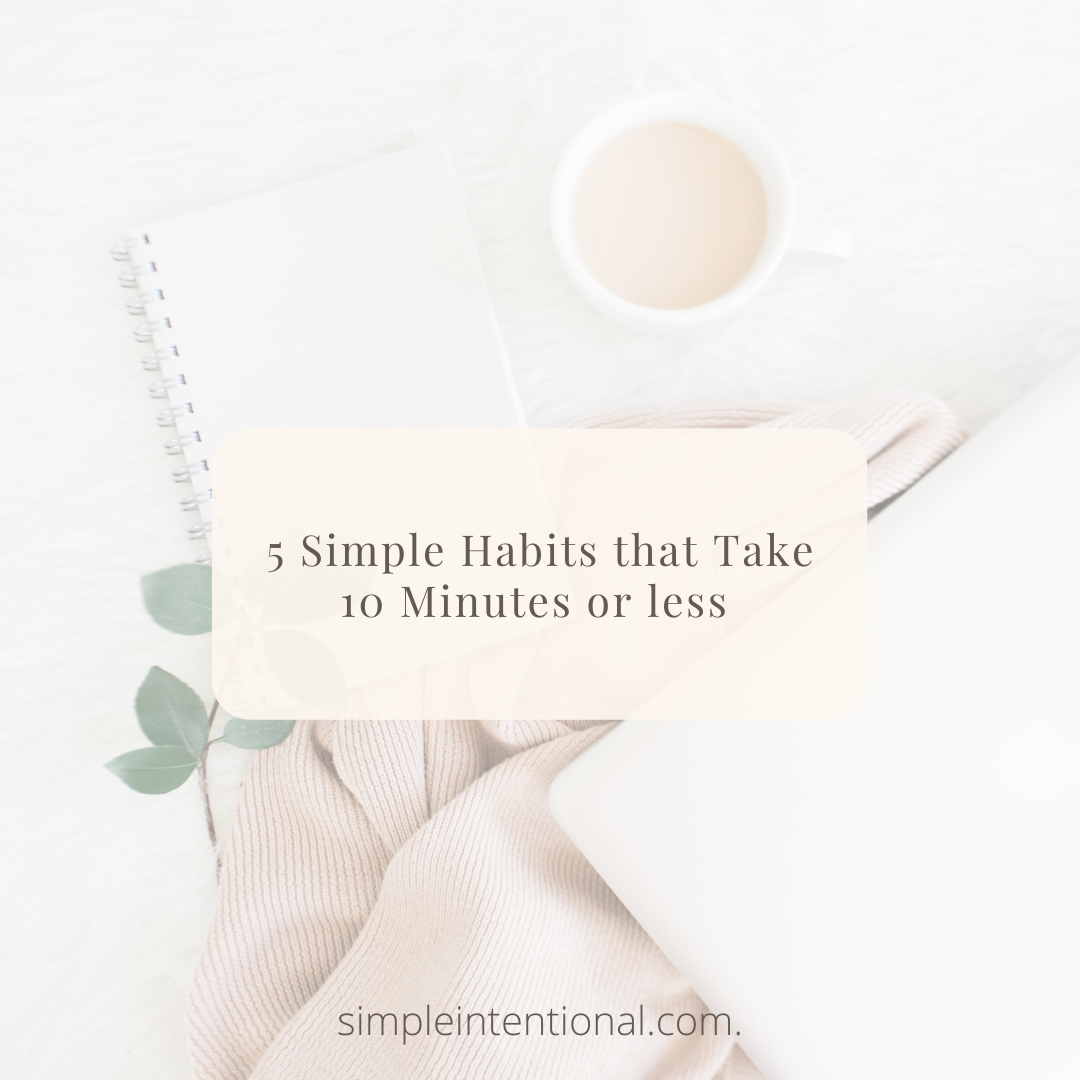simple habits that take less than 10 minutes