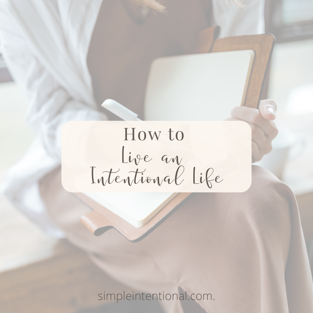 how to life an intentional ife