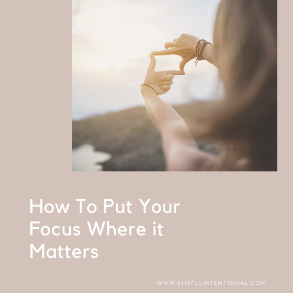 focus on what matters, prioritize, intentional living,